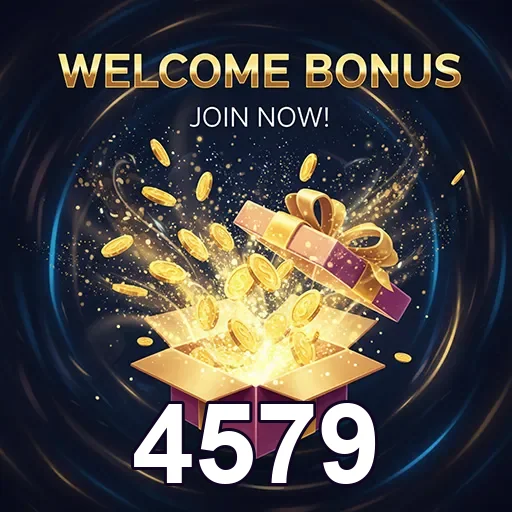4579 welcome bonus gift 6